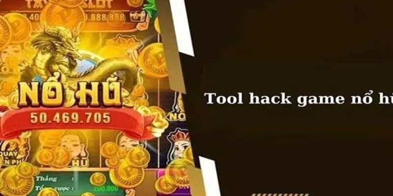 Một số đặc điểm về tool game nổ hũ 